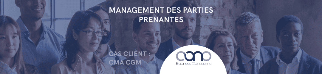 Management des parties prenantes – Cas client CMA CGM